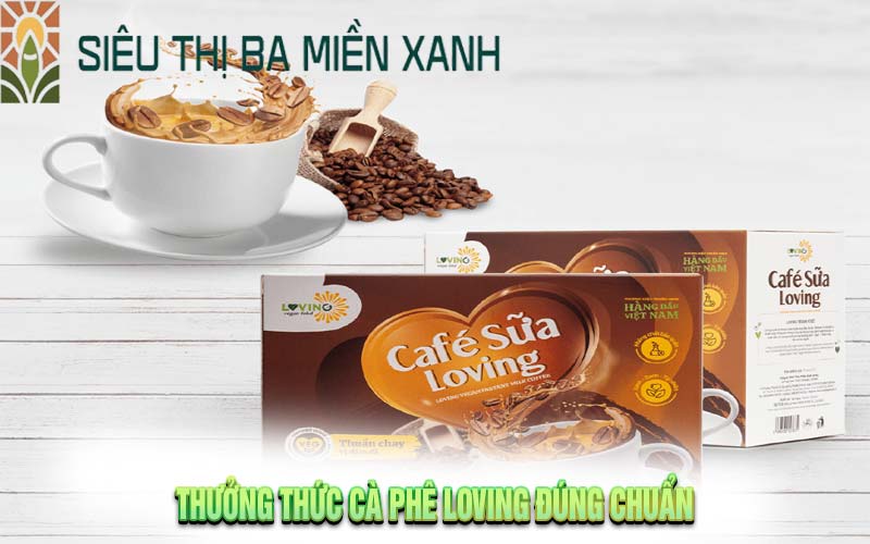 Cà Phê Loving: Hương Vị Độc Đáo Cho Người Yêu Cà Phê