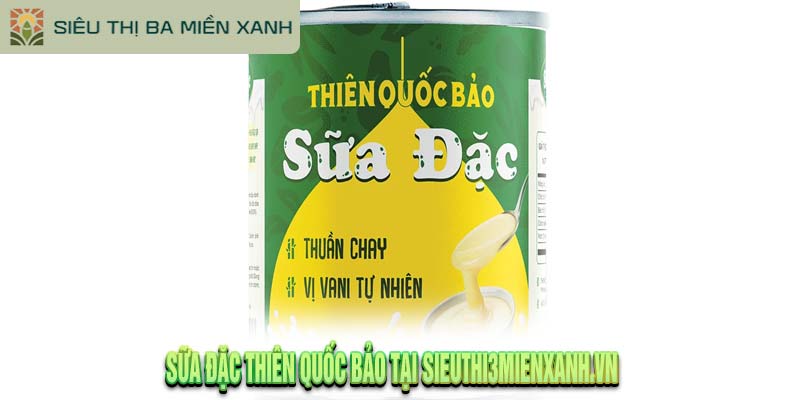 Sữa Đặc Thiên Quốc Bảo: Bí Quyết Hương Vị Độc Đáo