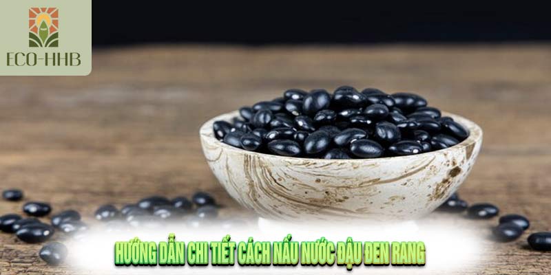 8 Lợi Ích Của Nước Đậu Đen Rang Cho Sức Khỏe và Làm Đẹp