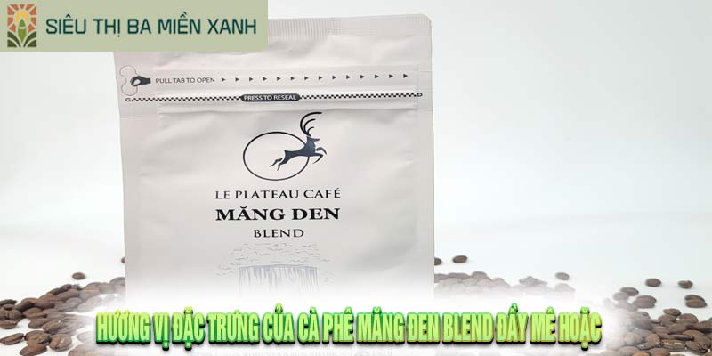 Hương Vị Đặc Trưng Của Cà Phê Măng Đen Blend Đầy Mê Hoặc