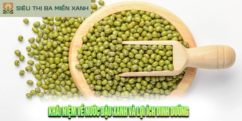 Nước Đậu Xanh: Siêu Thực Phẩm Vàng Và 11 Lợi Ích