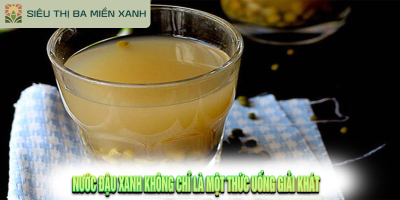 Nước Đậu Xanh: Siêu Thực Phẩm Vàng Và 11 Lợi Ích
