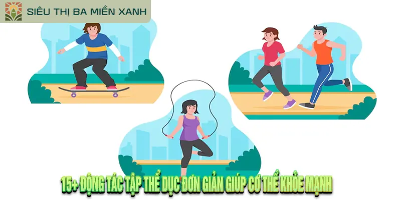 15+ Động Tác Tập Thể Dục Đơn Giản Giúp Cơ Thể Khỏe Mạnh