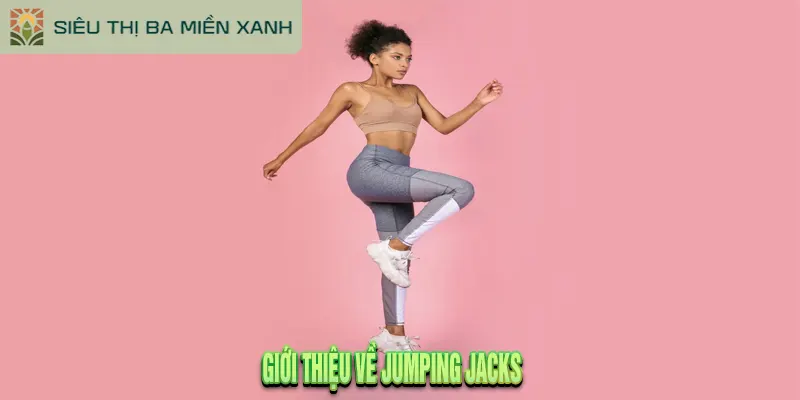 Hướng Dẫn Tập Jumping Jacks Đúng Cách Để Đốt Calo Siêu Tốc 1 Giới thiệu về Jumping Jacks