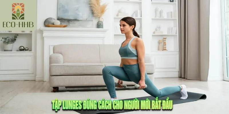 Tập Lunges Đúng Cách: 7 Lỗi Sai Phổ Biến & Hướng Dẫn Toàn Diện 2 Tập lunges đúng cách cho người mới bắt đầu