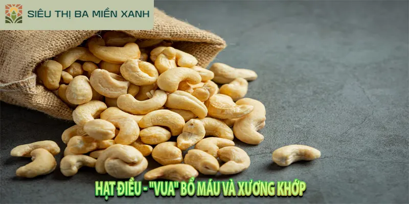 Giải Mã 5 "Hạt Dinh Dưỡng" Tốt Nhất & Cách Ăn Đúng Chuẩn 5 Hạt Điều - "Vua" Bổ Máu và Xương Khớp