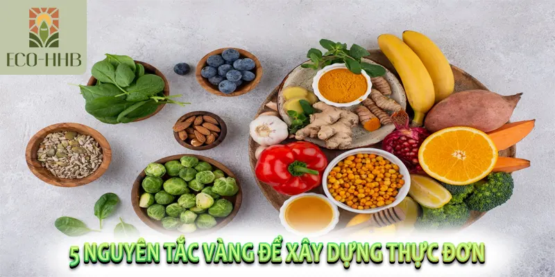 5 Nguyên tắc vàng để xây dựng thực đơn