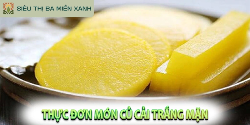 Củ Cải Trắng Làm Món Gì Ngon? 15+ Công Thức "Thần Dược" 3 Thực đơn món Củ Cải Trắng Mặn