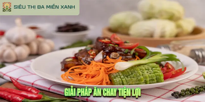 Giải pháp ăn chay tiện lợi