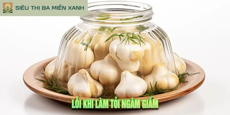Tỏi Ngâm Giấm Có Tác Dụng Gì? Cảnh Báo & Cách Làm Chuẩn 3 Lỗi Khi Làm Tỏi Ngâm Giấm